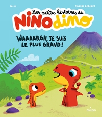 Picture of Les petites histoires de Nino Dino - Waaaargh, je suis le plus grand !