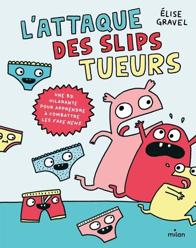 Image de L'attaque des slips tueurs - la BD pour apprendre à combattre les fake news