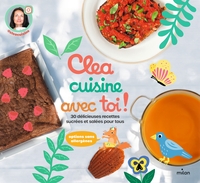 Image de Clea cuisine avec toi, 30 délicieuses recettes sucrées et salées