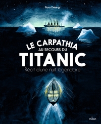 Image de Le Carpathia au secours du Titanic. Récit d'une nuit légendaire.