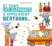 Image de Si tous les éléphants s'appelaient Bertrand