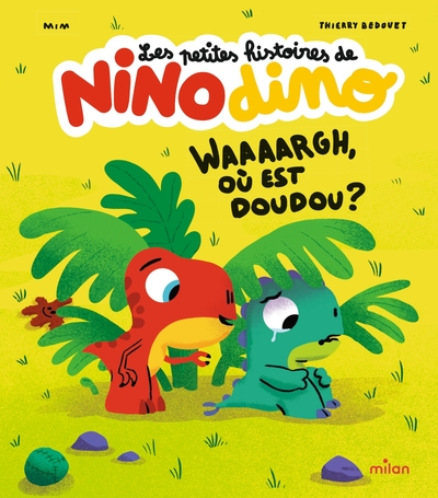 Picture of Les petites histoires de Nino Dino- Waaaargh, où est doudou ?