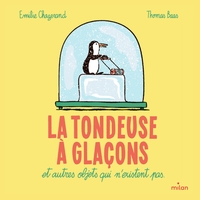Image de La tondeuse à glaçons et autres objets qui n'existent pas