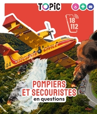 Image de TOPIC - Pompiers et secouristes en questions - Dès 7 ans