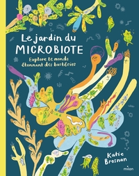 Image de Le jardin du microbiote. Explore le monde étonnant des bactéries
