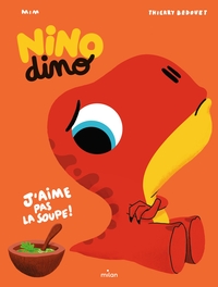 Image de Nino Dino - J'aime pas la soupe !