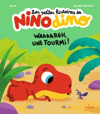 Image de Les petites histoires de Nino Dino - Waaaargh, une fourmi !