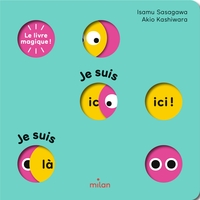 Picture of Le livre magique ! Je suis ici ! Je suis là !