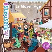 Picture of MES P'TITES QUESTIONS - Le Moyen Âge - Dès 7 ans