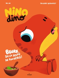 Image de Nino Dino - De la soupe de fougères ?