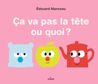 Image de Ça va pas la tête ou quoi ?