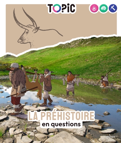 Picture of TOPIC - La préhistoire en questions - Dès 7 ans