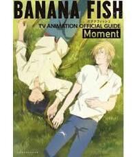 Image de BANANA FISH TV ANIMATION OFFICIAL GUIDE BOOK: MOMENT (ARTBOOK VO JAPONAIS)