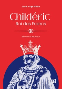 Image de Childéric, Roi des Francs, (tome second)