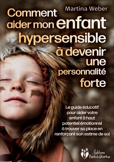 Picture of Comment aider mon enfant hautement sensible à devenir une personnalité forte