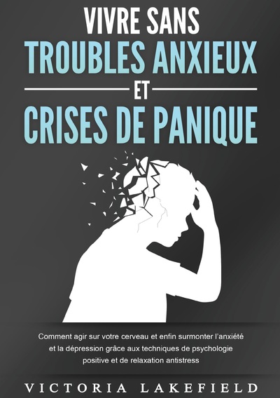 Image de VIVRE SANS TROUBLES ANXIEUX ET CRISES DE PANIQUE