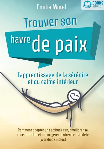 Picture of Trouver son havre de paix - L'apprentissage de la sérénité et du calme intérieur