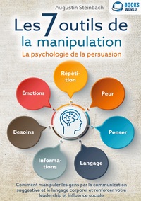 Picture of Les 7 outils de la manipulation - La psychologie de la persuasion