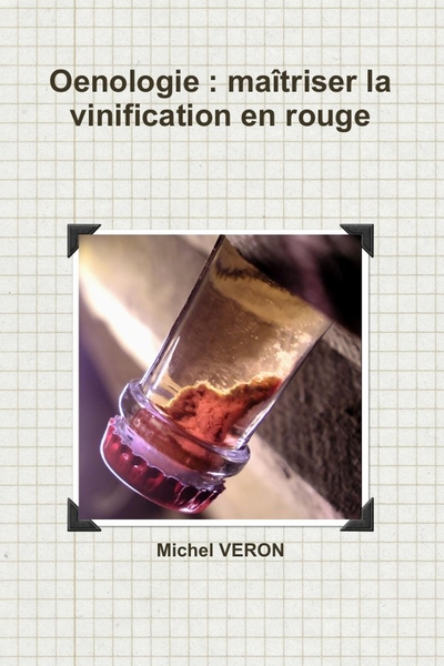 Picture of Oenologie : maîtriser la vinification en rouge