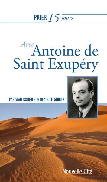 Image de Prier 15 jours avec Antoine de Saint Exupéry