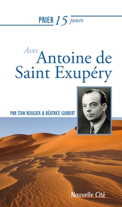 Image de Prier 15 jours avec Antoine de Saint Exupéry