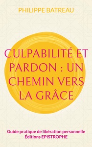 Picture of Culpabilité et pardon : Un chemin vers la grâce