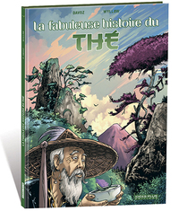 Image de Fabuleuse histoire du thé (La)