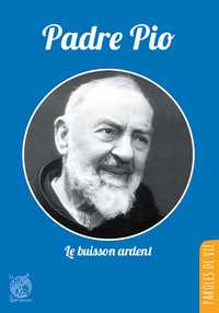 Picture of Padre Pio, le buisson ardent - Nouvelle édition