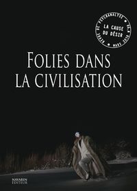 Image de La Cause du désir N°98 Folies dans la civilisation - mars 2018