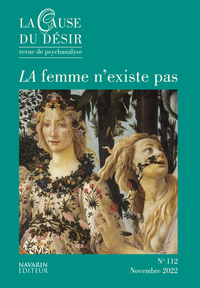 Image de La Cause du désir n°112 : LA femme n'existe pas - Novembre 2022