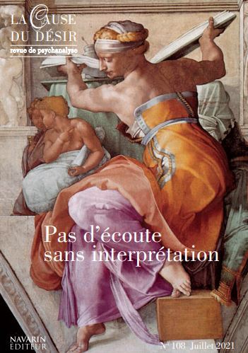 Picture of La Cause du désir n°108 : Pas d'écoute sans interprétation - Juin 2021