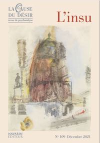 Picture of La Cause du désir n°109 : L'insu - Décembre 2021