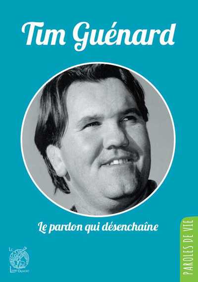 Image de Tim Guénard, le pardon qui désenchaîne - Nouvelle édition