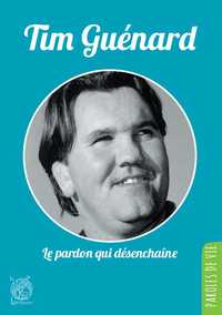 Image de Tim Guénard, le pardon qui désenchaîne - Nouvelle édition