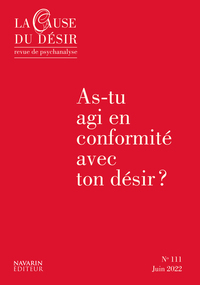 Image de La Cause du désir n°111 : As-tu agi en conformité avec ton désir ? - Juillet 2022