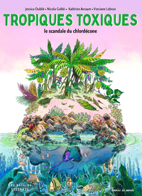 Picture of Tropiques toxiques - Le scandale du chlordécone (Nouvelle édition)