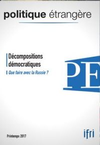 Picture of Politique Etrangere N°1/2017 Decompositions Democratiques Printemps 2017