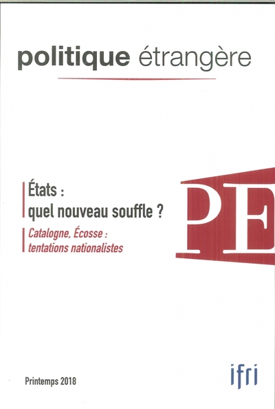 Picture of Politique Etrangère 1/2018 Vol.83 Etats : quel nouveau souffle ?
