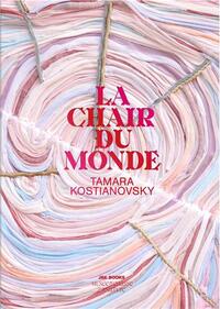 Picture of Tamara Kostianovsky La Chair du Monde /franCais