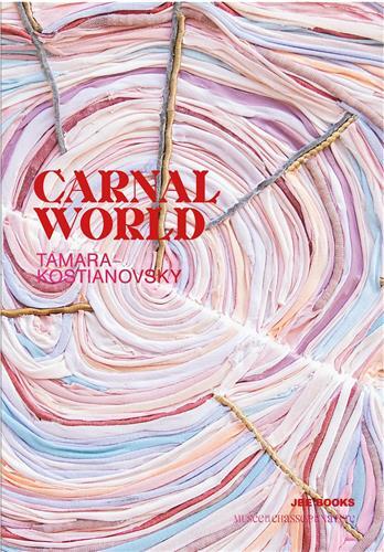 Image de Tamara Kostianovsky Carnal World /anglais