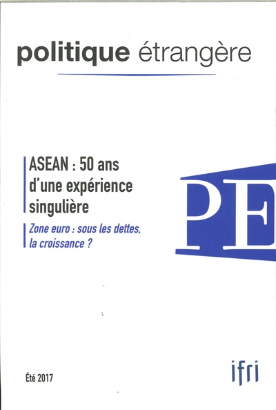 Picture of Politique Etrangere N°2/2017 Asean : 50 D'Experience Singuliere Ete 2017