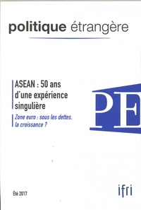 Picture of Politique Etrangere N°2/2017 Asean : 50 D'Experience Singuliere Ete 2017