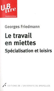 Image de LE TRAVAIL EN MIETTES. SPECIALISATION ET LOISIRS