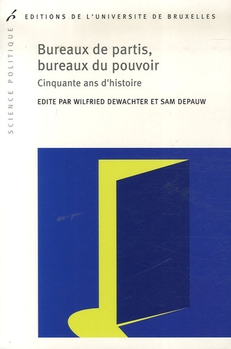 Picture of BUREAUX DE PARTIS, BUREAUX DU POUVOIR. CINQUANTE ANS D HISTOIRE