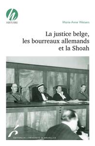 Image de La justice belge, les bourreaux allemands et la Shoah
