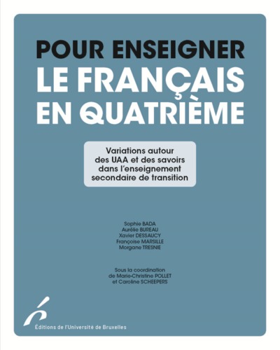 Image de POUR ENSEIGNER LE FRANCAIS EN QUATRIEME. VARIATIONS AUTOUR DES UAA ET DES SAVOIR