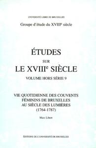 Picture of Vie quotidienne des couvents féminins de Bruxelles au siècle des Lumières (1764-1787)