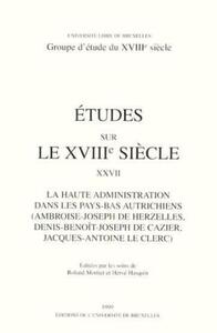 Image de La haute administration dans les Pays-Bas autrichiens (Ambroise-Joseph de Herzelles, Denis-Benoît-Joseph de Cazier, Jacques-Antoine Le Clerc)