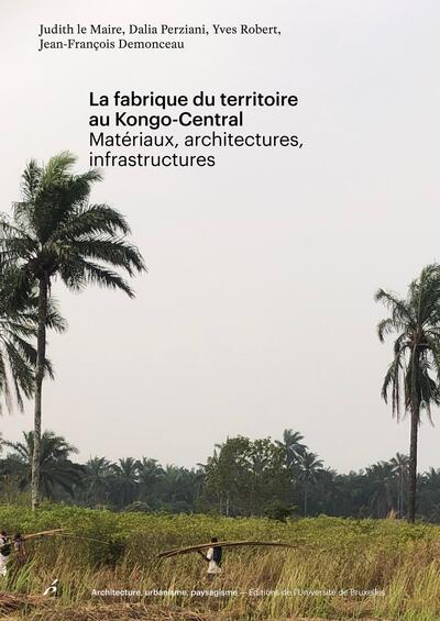 Image de La fabrique du territoire au Kongo-Central