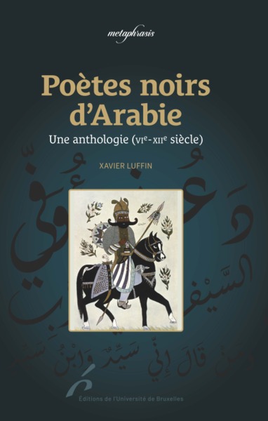 Image de Poètes noirs d'Arabie : une anthologie (VIe-XIIe siècle)
